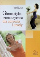 Ільза Бак - Ізометрична Гімнастика Для Здоров'я Та Краси