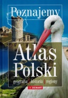 Знайомаймося: Атлас Польщі Географія Історія Регіони Демарт