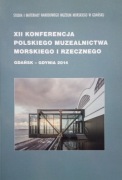 Xii Конференція Польського Морського Та Річкового Музею 2014